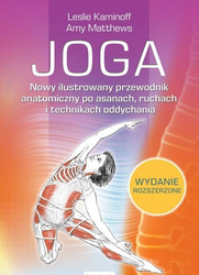 Joga. Nowy ilustrowany przewodnik anatomiczny. W. 2023