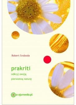 Prakriti - odkryj swoją pierwotną naturę